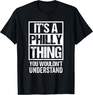 It's A Philly Thing You Wouldn't Understand First Name T-Shirt - T-Shirt | Black