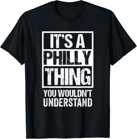 It's A Philly Thing You Wouldn't Understand First Name T-Shirt - T-Shirt | Black