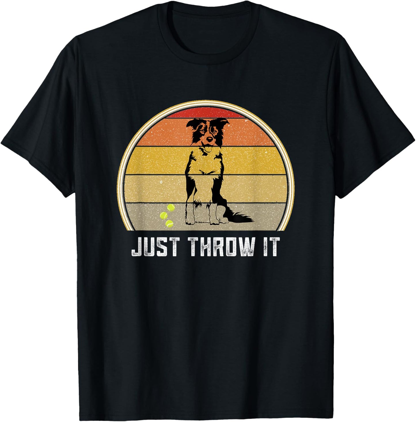Just Throw It Border Collie Women Men Herding Dog Ball Fetch T-Shirt - T-Shirt | Black