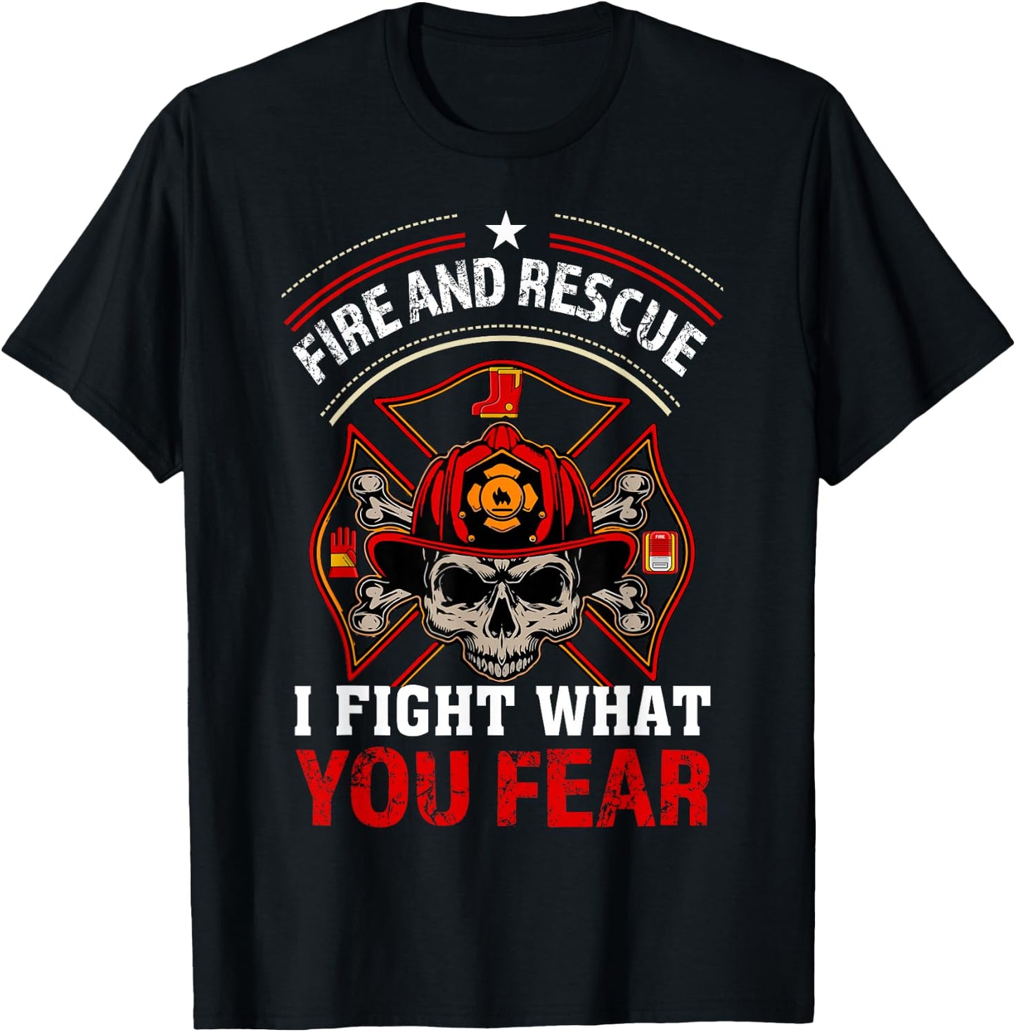 Fire and Rescue I Fight What You Fear Firefighter Day Gift T-Shirt - T-Shirt | Black