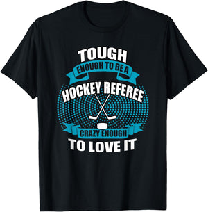 Crazy Enough To Be A Hockey Referee T Shirt | Hockey Player T-Shirt - T-Shirt | Black
