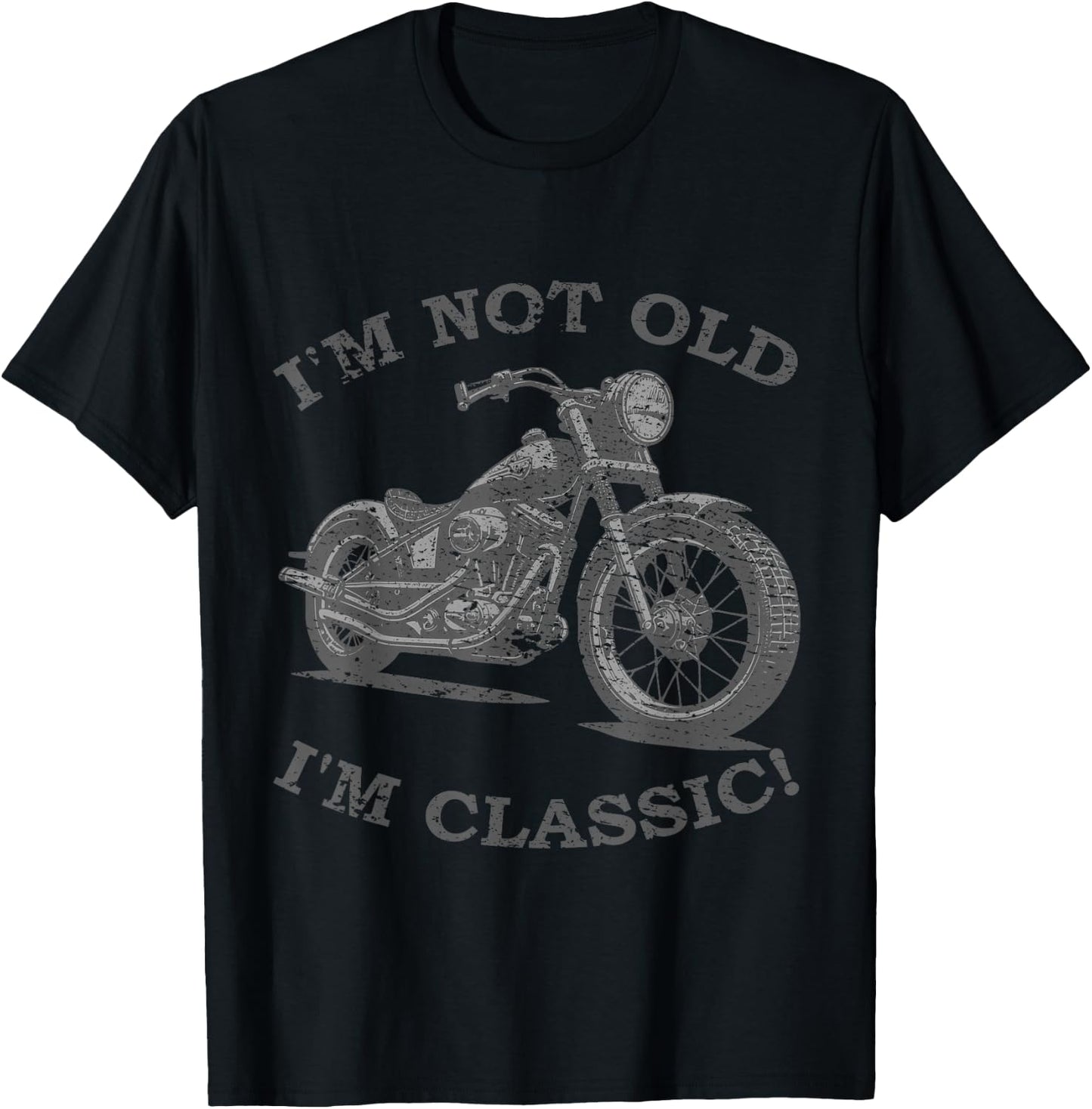 I Am Not Old I'm Classic Funny Motorcycle - & , black T-Shirt - T-Shirt | Black