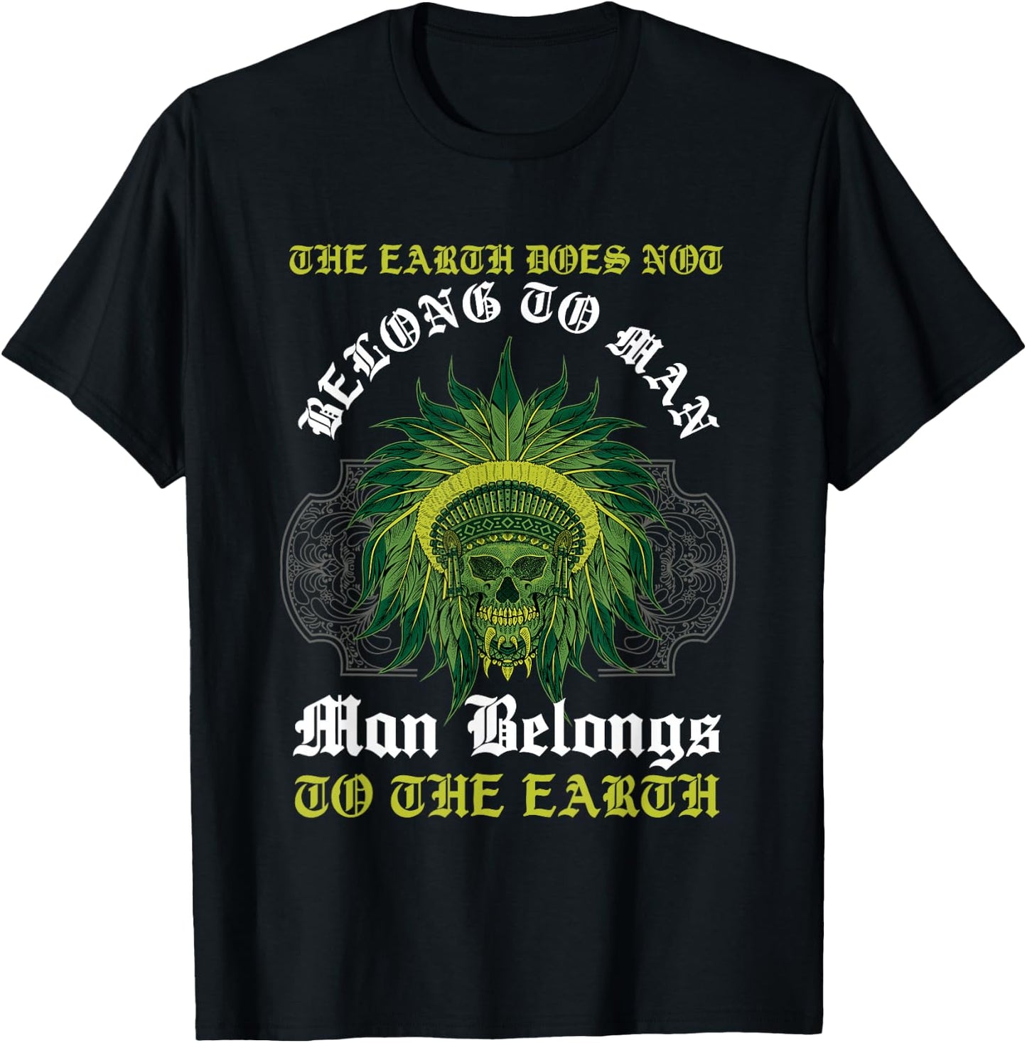 Man Belongs To The Earth Aboriginal American Native Indian T-Shirt - T-Shirt | Black