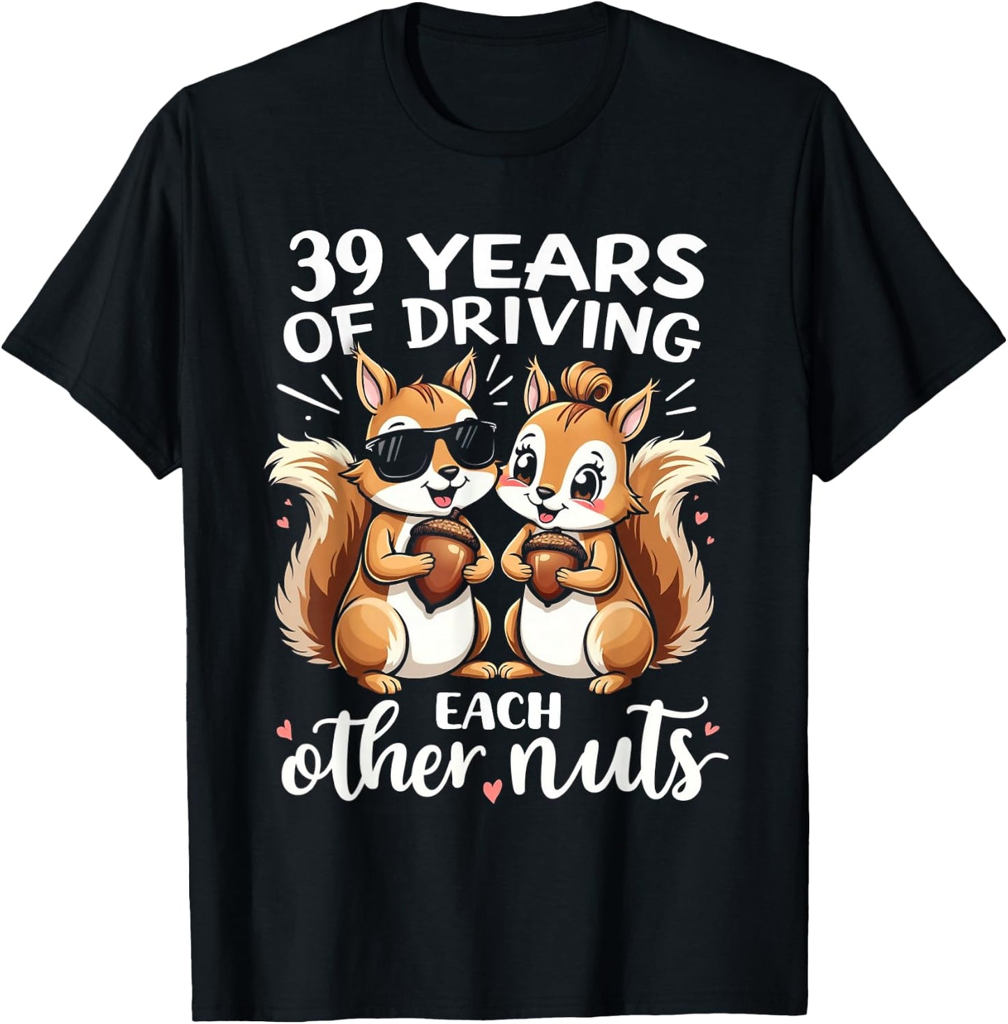 39 Years Of Driving Each Other Nuts Funny Couple Anniversary T-Shirt - T-Shirt | Black