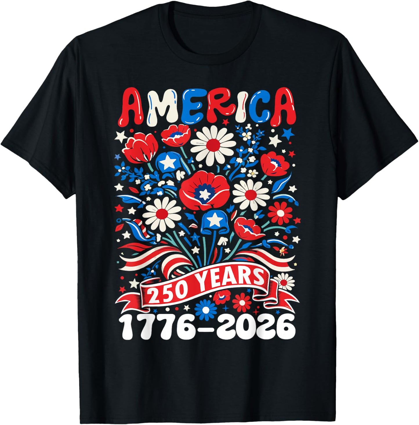250 Years America 1776-2026 Floral Women 4th of July 250th T-Shirt - T-Shirt | Black