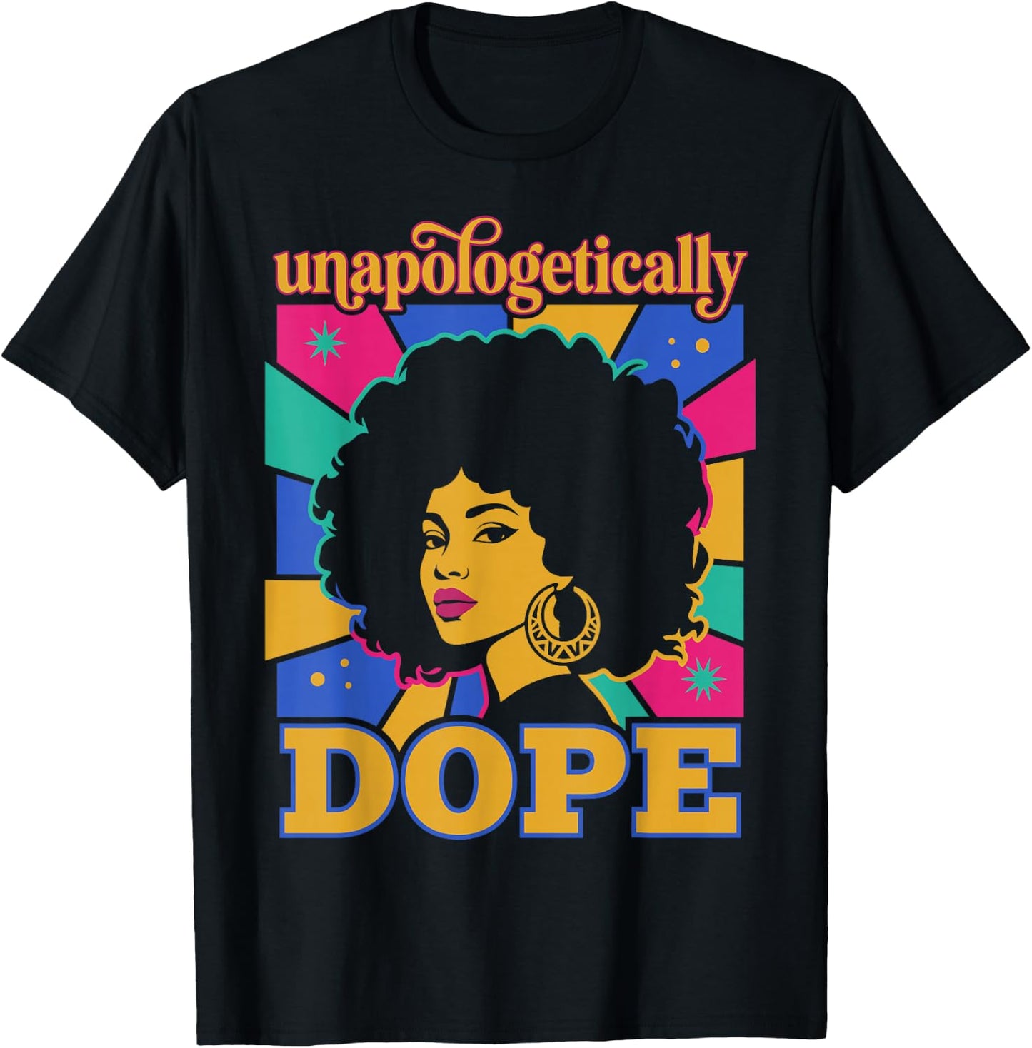 Unapologetically Dope Black History Month Juneteenth T-Shirt - T-Shirt | Black