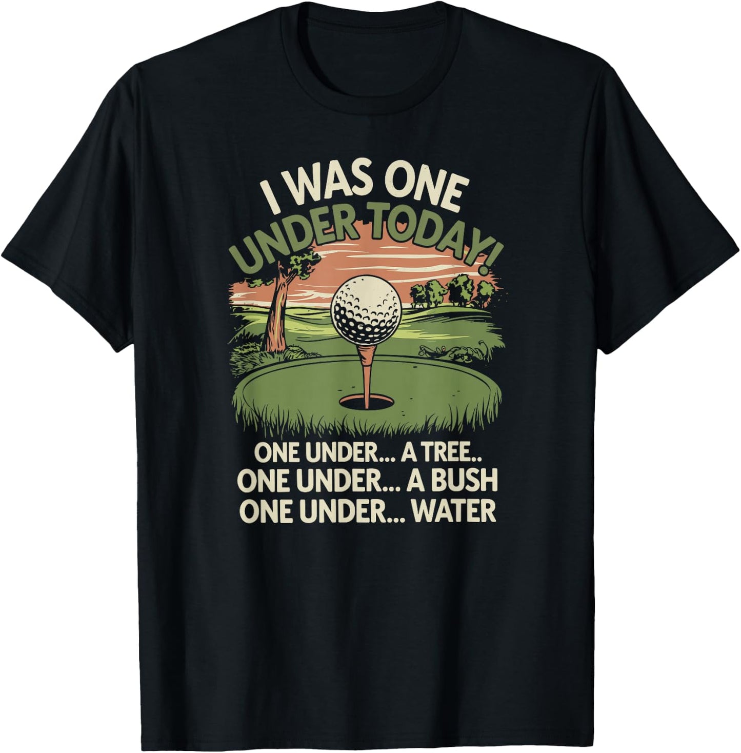 I Was One Under Today funny Golf Lover Golfer Golfing T-Shirt - T-Shirt | Black
