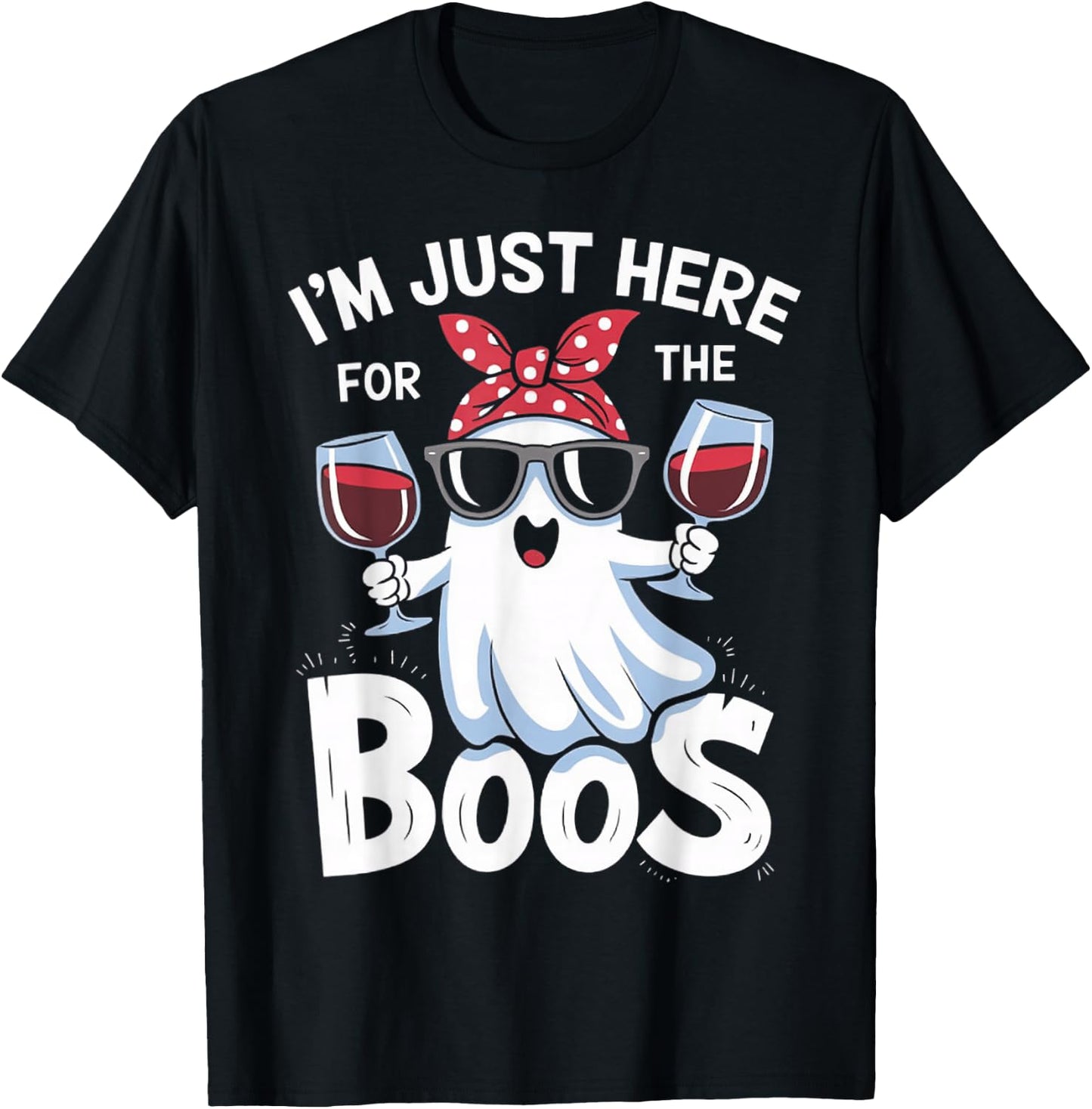Funny Halloween Ghost Design – I’m Just Here for the Boos T-Shirt - T-Shirt | Black