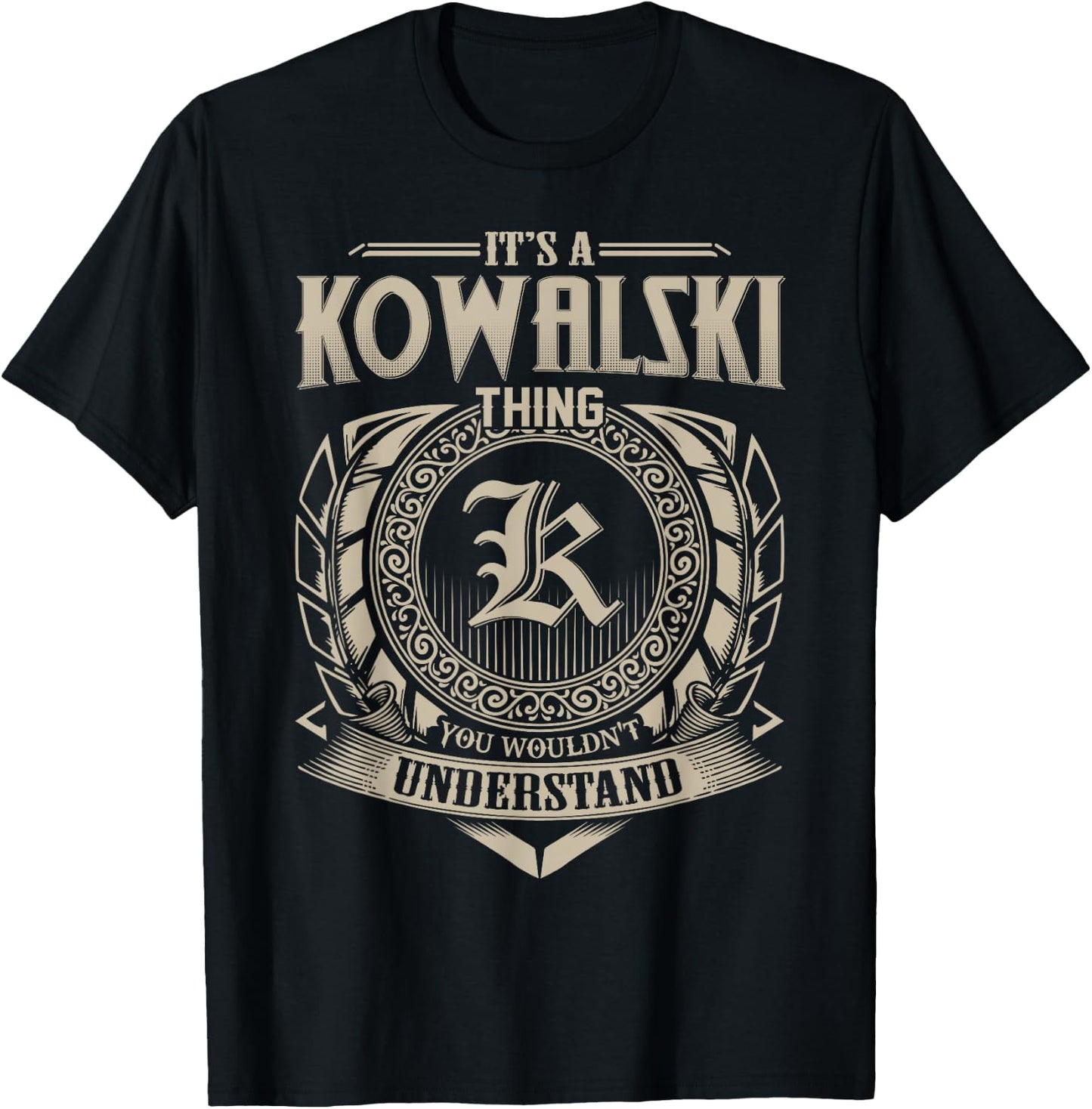 It's A KOWALSKI Thing You Wouldn't Understand Name Vintage T-Shirt - T-Shirt | Black