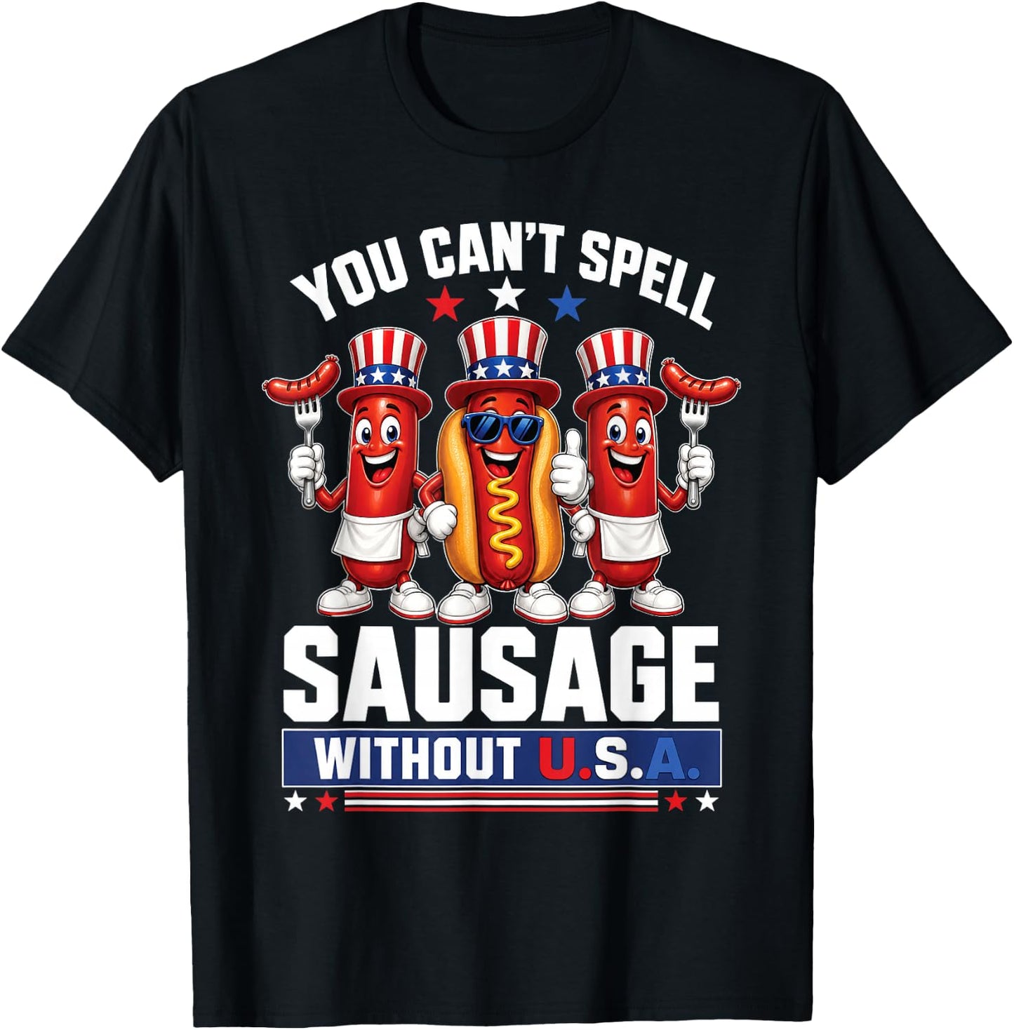 You Cant Spell Sausage Without USA 4th of July American Flag T-Shirt - T-Shirt | Black