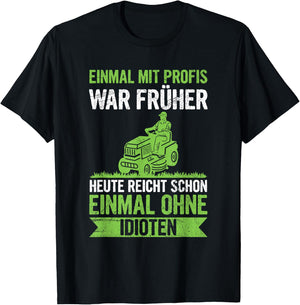 Einmal Mit Profis Arbeiten Landschaftsgärtner Rasenmäher T-Shirt - T-Shirt | Black
