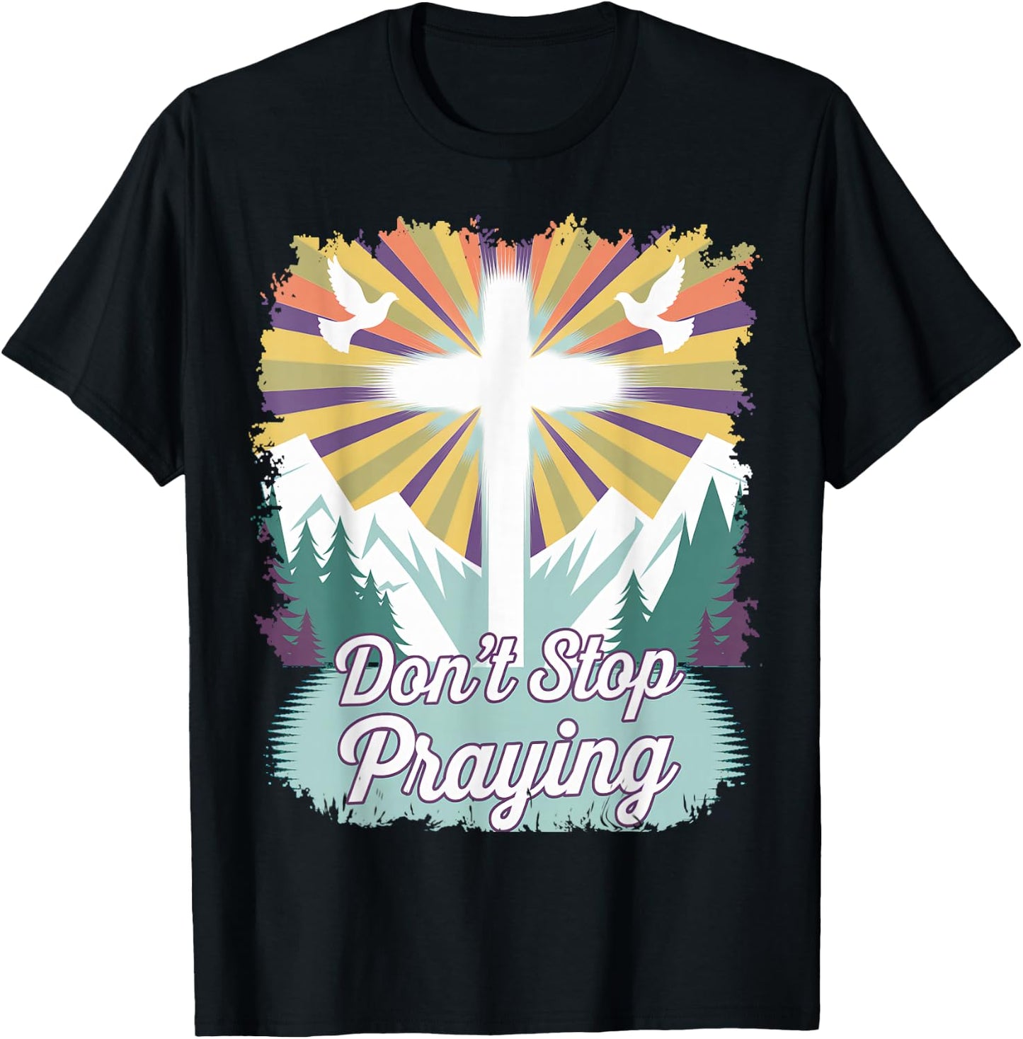 Don't Stop Praying (mountain scene) T-Shirt - T-Shirt | Black