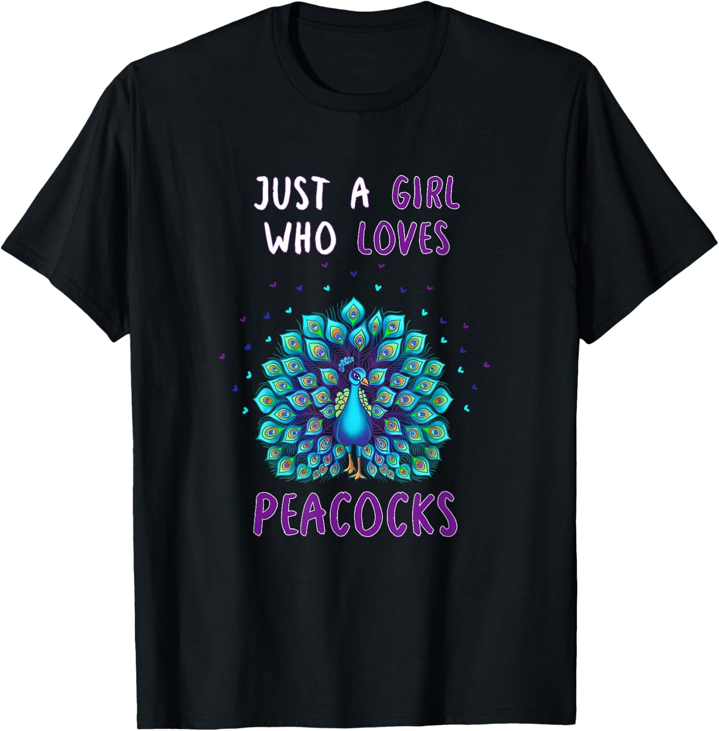 Just A Girl Who Loves Peacocks Funny Peacock Lover Quote T-Shirt - T-Shirt | Black