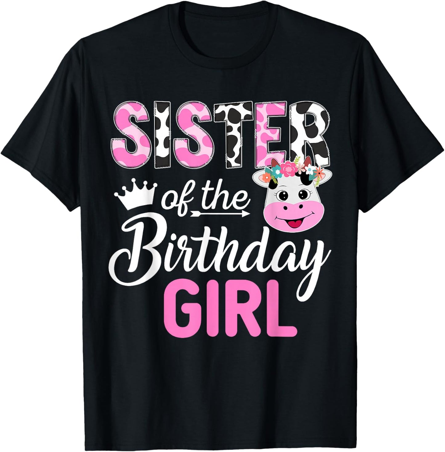 Sister of The Birthday Girl Farm Cow 1 St Birthday Girl T-Shirt - T-Shirt | Black