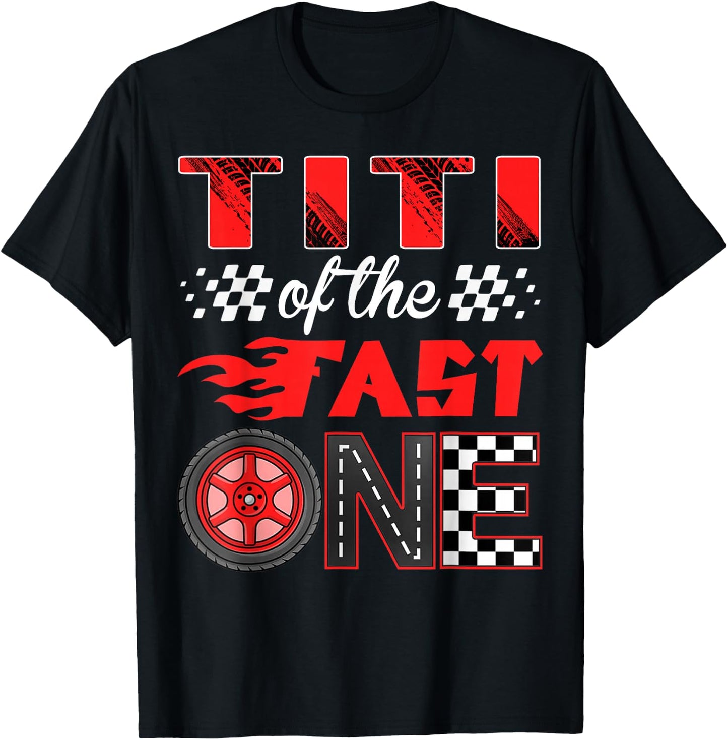 Titi of The Fast One Birthday 1st Race Car Family T-Shirt - T-Shirt | Black