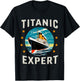 Titanic Expert Funny RMS Titanic Birthday Merch Kids Boys , Black, S T-Shirt - T-Shirt | Black