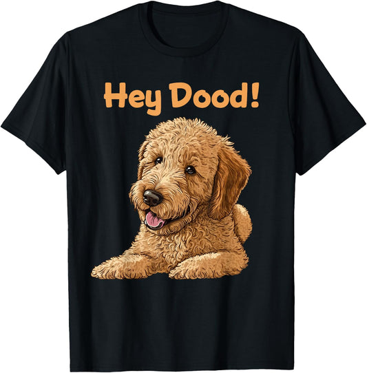 Cute Hey Dood Doodle Dog Goldendoodle Labradoodle Puppy Women Girls Kids T-Shirt - T-Shirt | Black