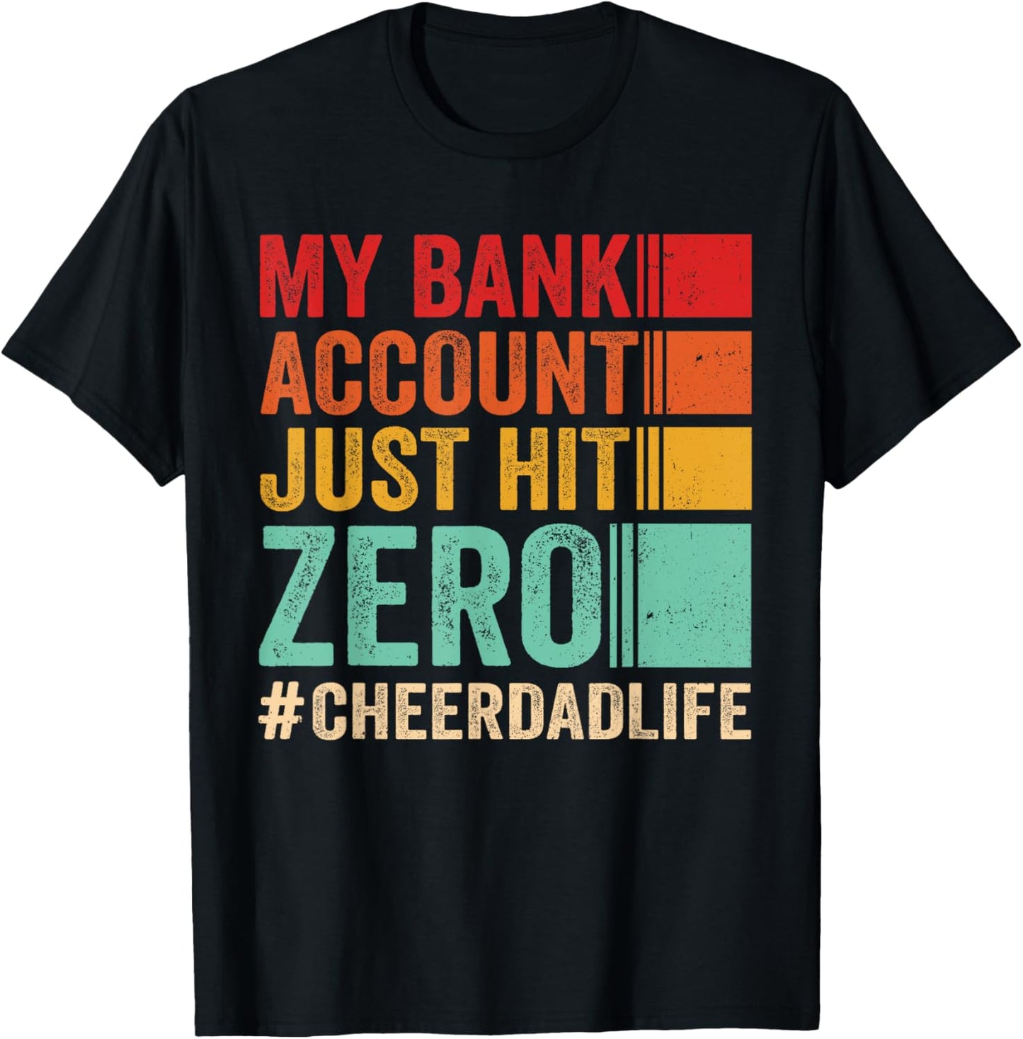Proud Cheer Father My Bank Account Just Hit Zero Cheer Dad T-Shirt - T-Shirt | Black