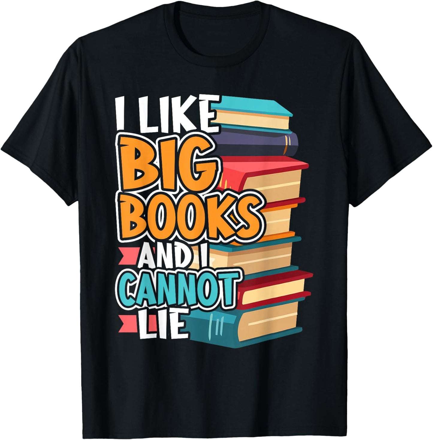 I Like Big Books And I Cannot Lie Funny T-Shirt - T-Shirt | Black
