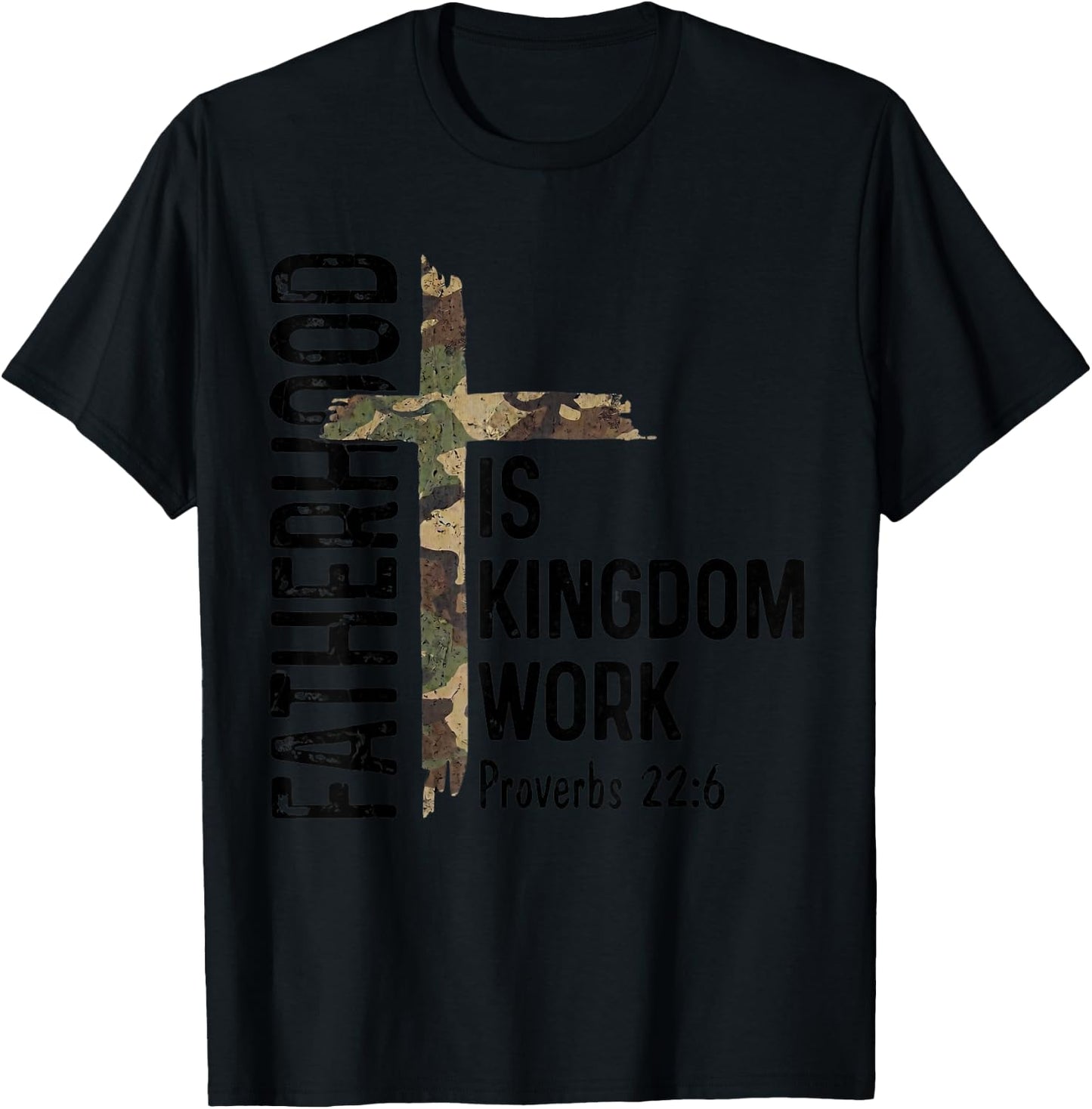Christian Dad Shirts Fatherhood is Kingdom Work Fathers Day T-Shirt - T-Shirt | Black
