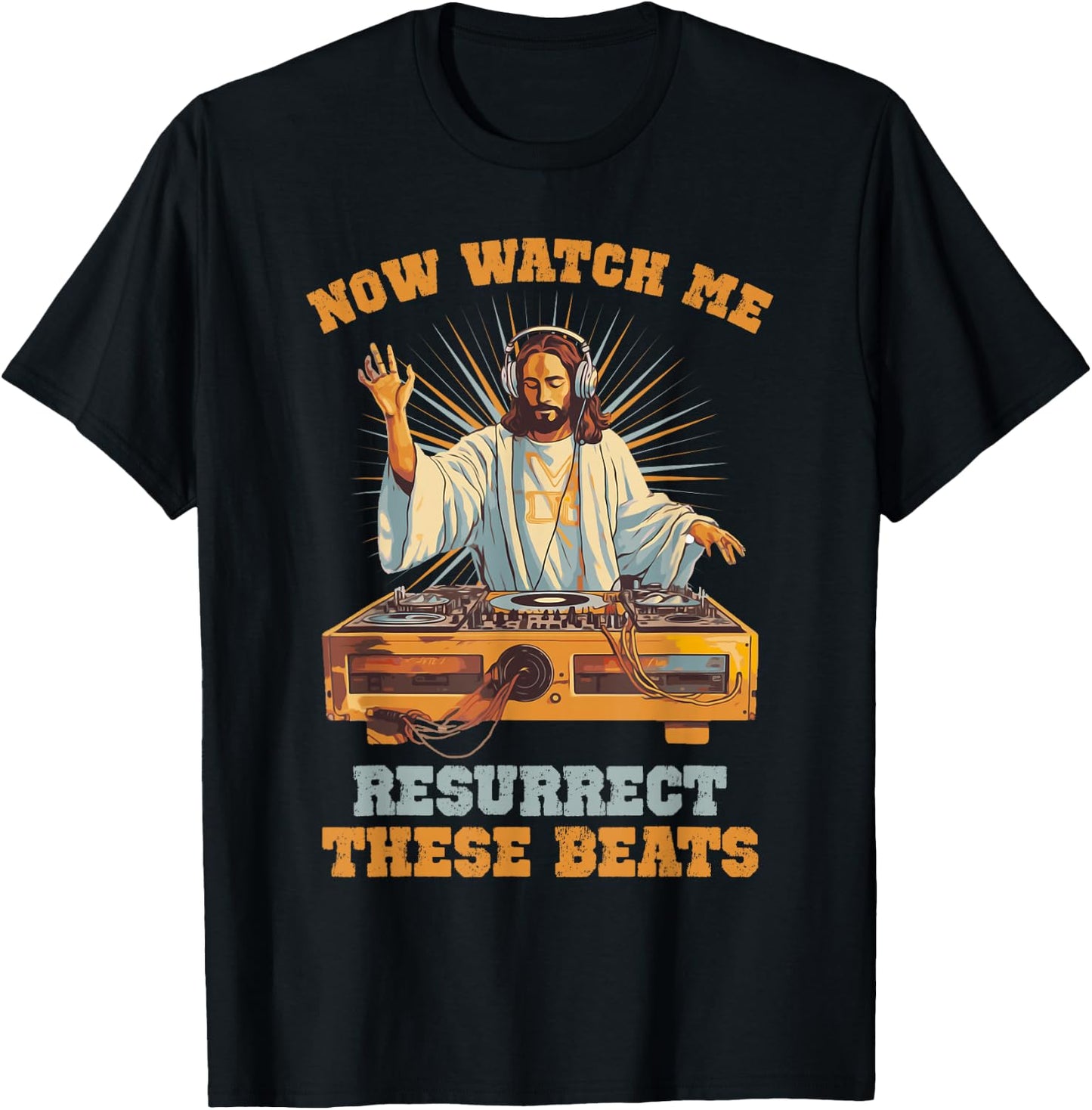 Now Watch Me Resurrect These Beats Jesus Music T-Shirt - T-Shirt | Black
