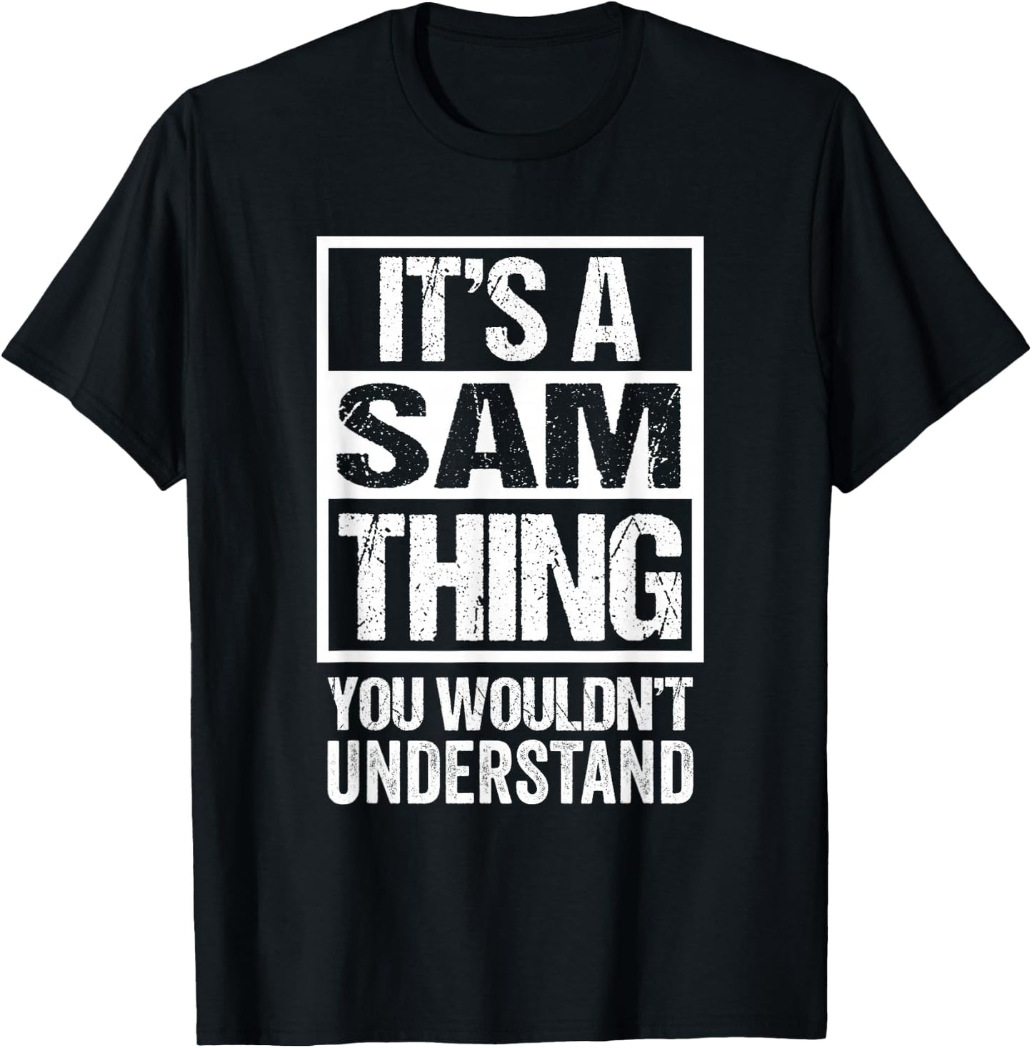 It's A Sam Thing You Wouldn't Understand T-Shirt - T-Shirt | Black