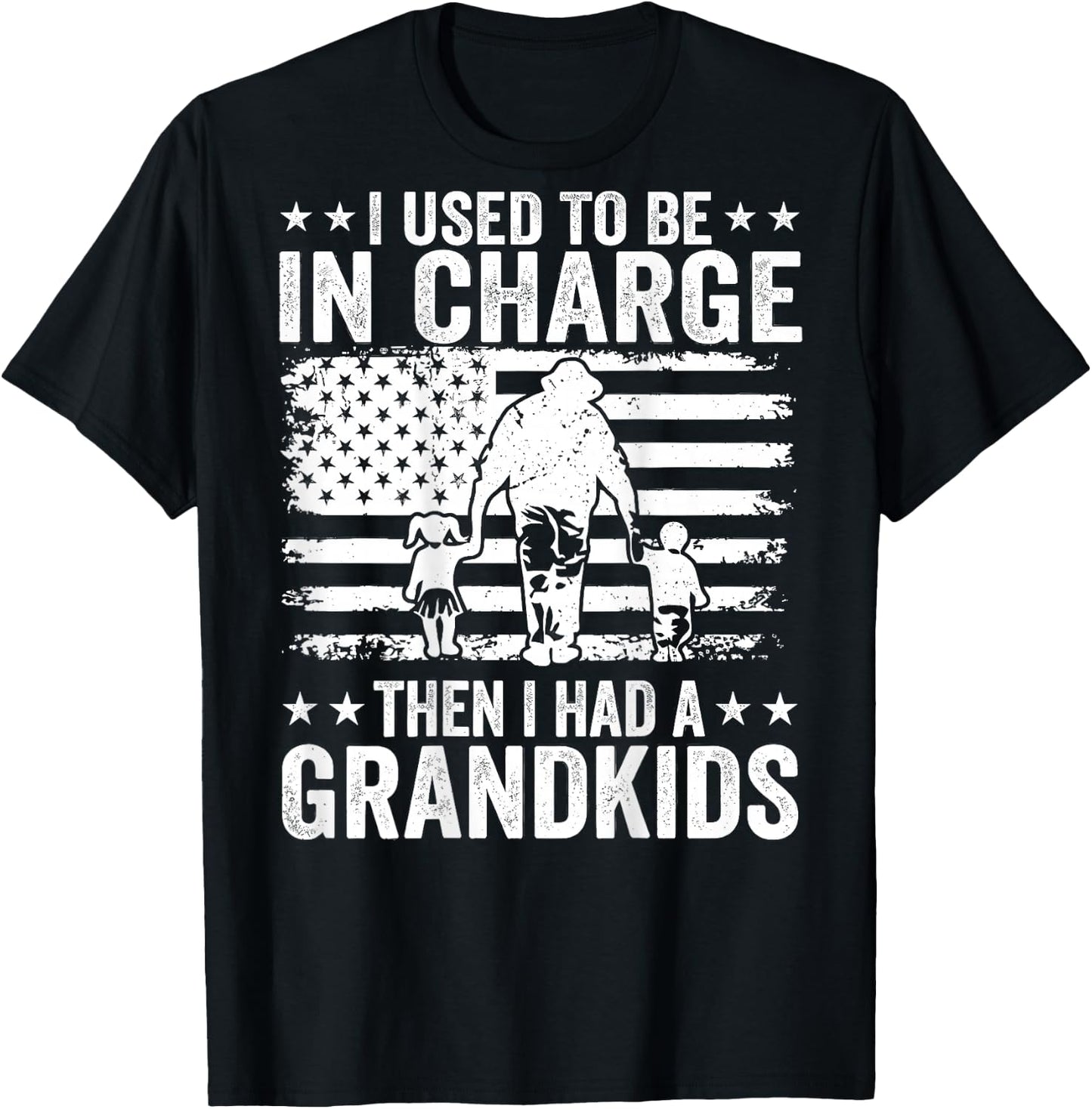 I Used to Be in Charge Then I Had A Grandkids (On Back) T-Shirt - T-Shirt | Black