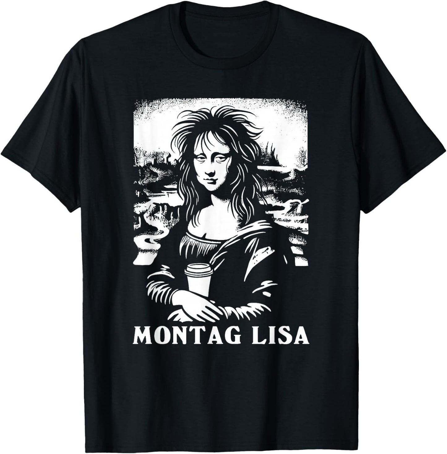 Montag Lisa Coffee Funny Mona Lisa , black T-Shirt - T-Shirt | Black