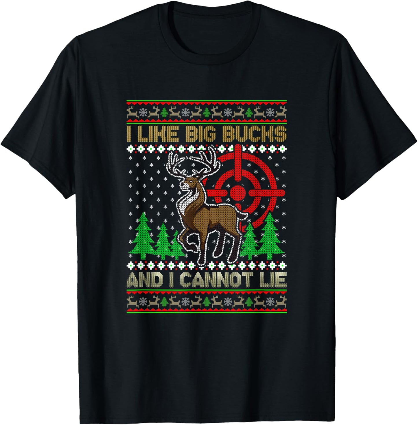 I Like Big Bucks and I Cannot Lie Hunting Christmas T-Shirt - T-Shirt | Black