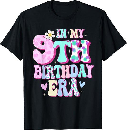 in My 9th Birthday Era Girl Gifts Nine Bday 9 Year Old T-Shirt - T-Shirt | Black