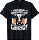 I Might Look Like I'm Listening To You Cows Cow Farmer T-Shirt - T-Shirt | Black