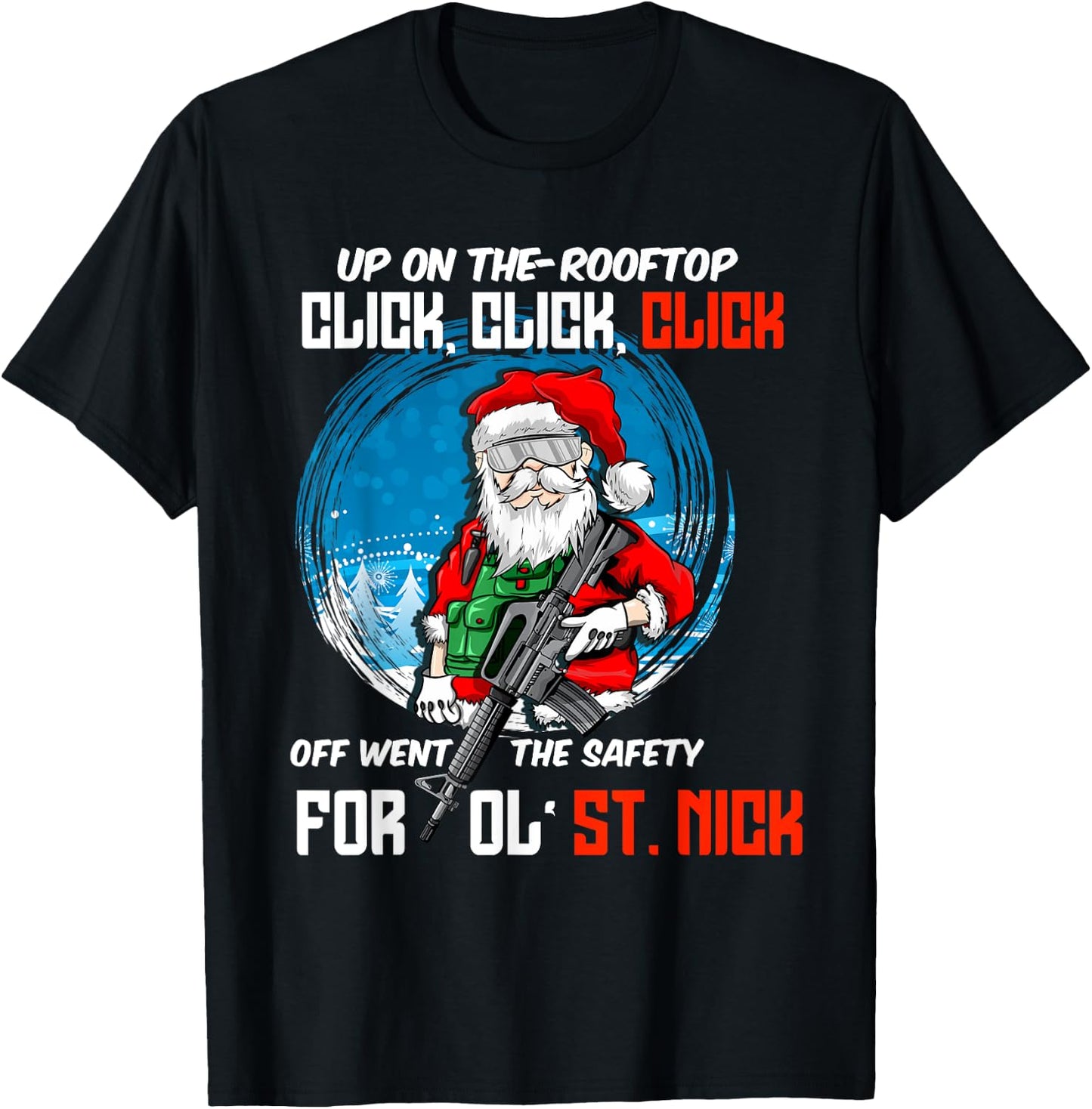 Up On The-Rooftop Click Click Click Off Went The Safety T-Shirt - T-Shirt | Black