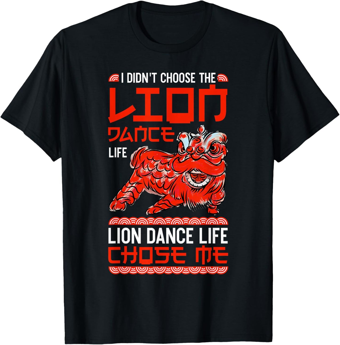 Lion Dance Entertainer Chose Me Chinese New Year Performer T-Shirt - T-Shirt | Black