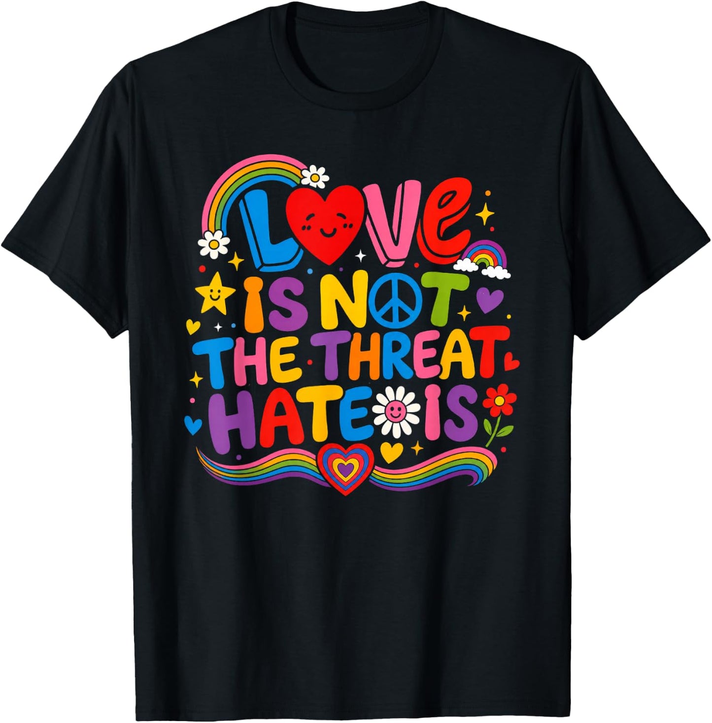 Love is Not The Threat Hate is Rainbow LGBTQ Pride T-Shirt - T-Shirt | Black