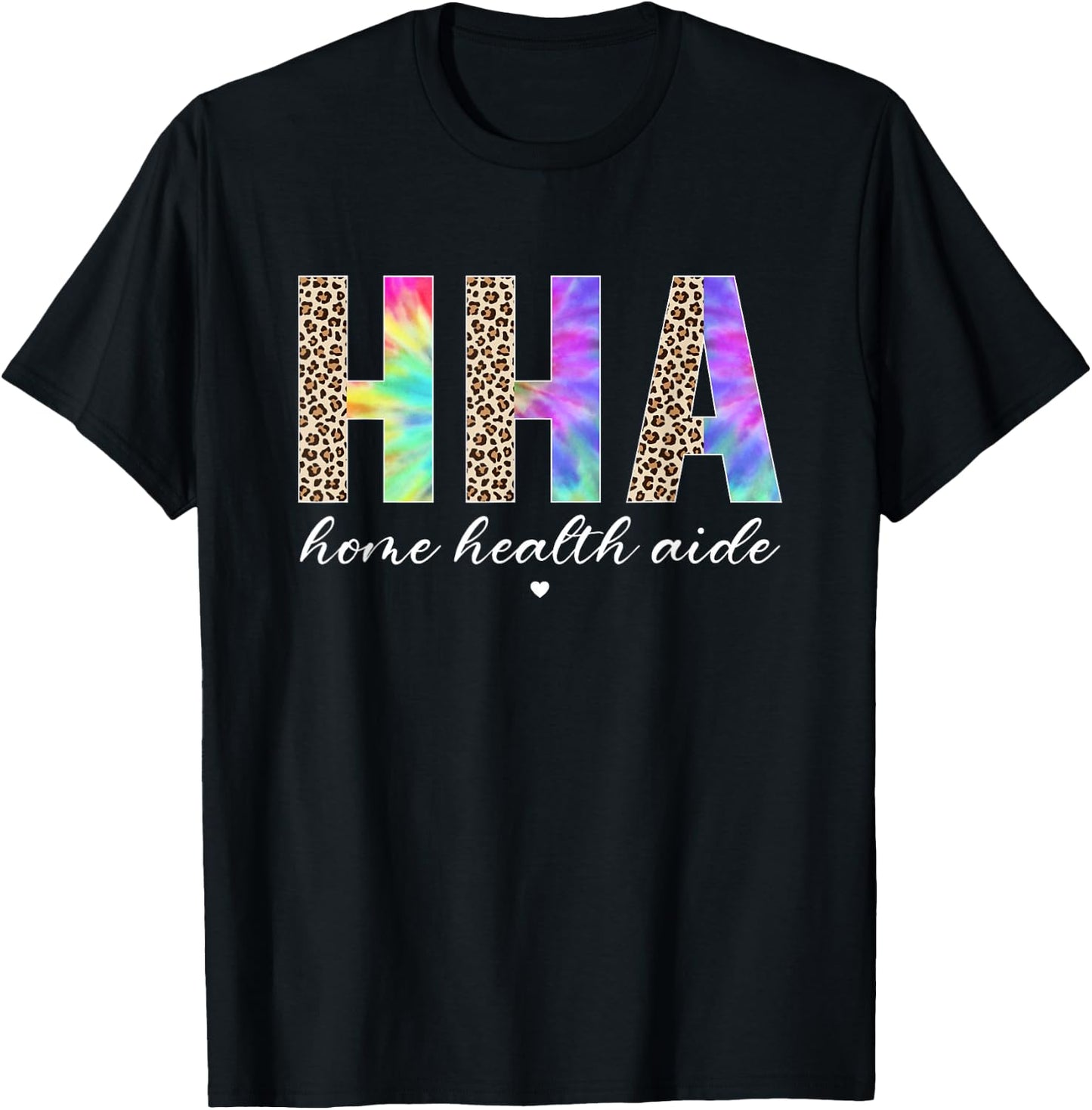 HHA Home Health Aide Healthcare Appreciation Leopard Tie Dye T-Shirt - T-Shirt | Black