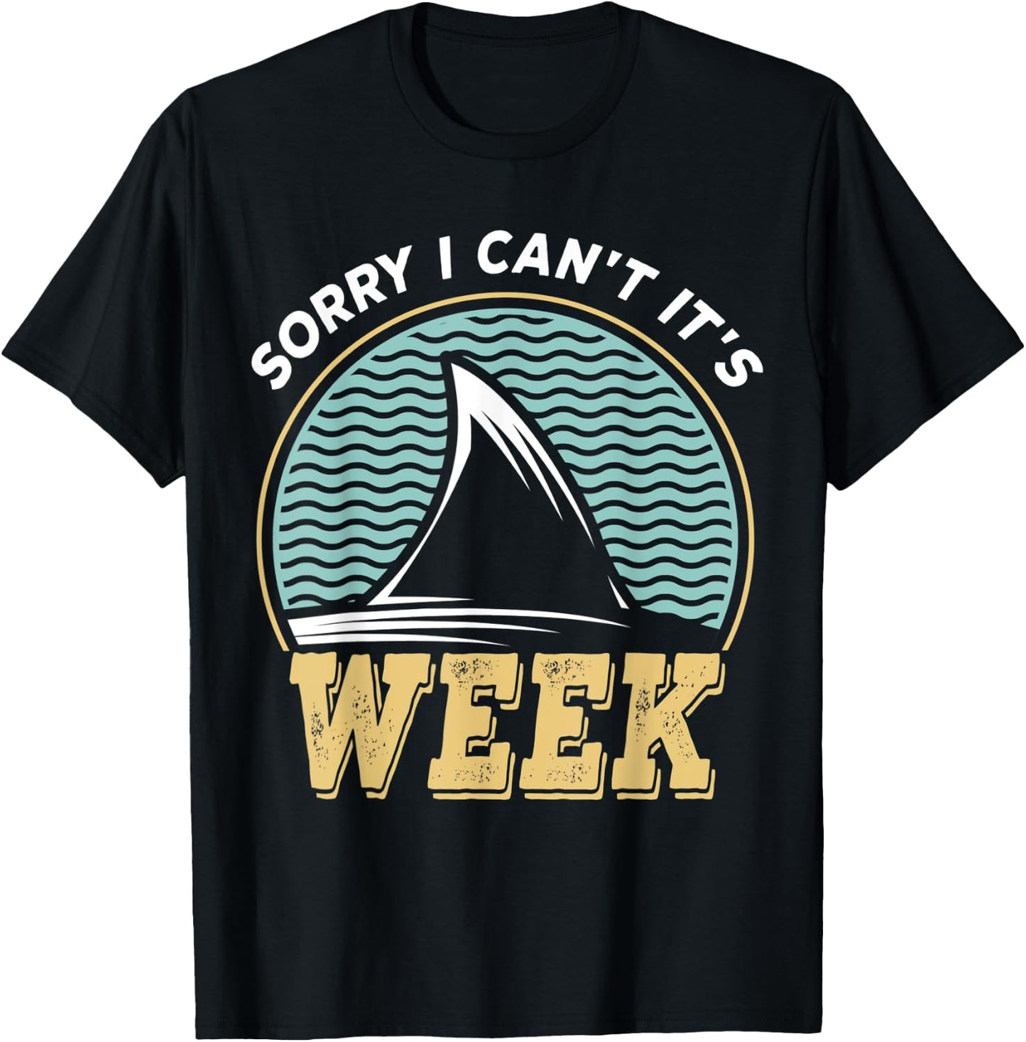 Sorry i can't it's Week, Vintage Shark Lover T-Shirt - T-Shirt | Black