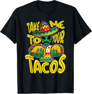 Take Me To Your Tacos Alien Funny Mexican Food Lover T-Shirt - T-Shirt | Black
