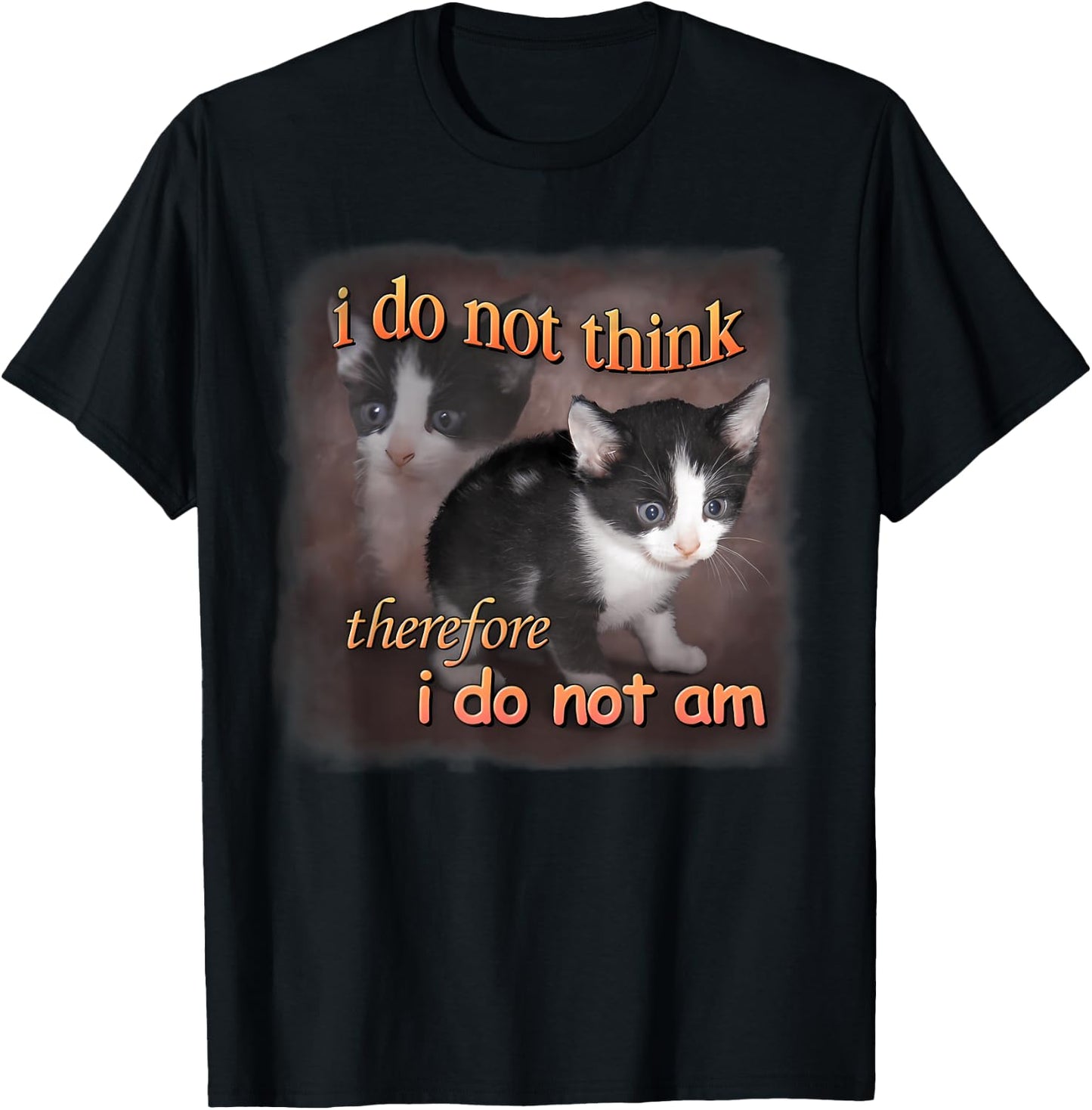 I Do Not Think Therefore I Do Not Am - Cat Meme Portrait Women T-Shirt - T-Shirt | Black
