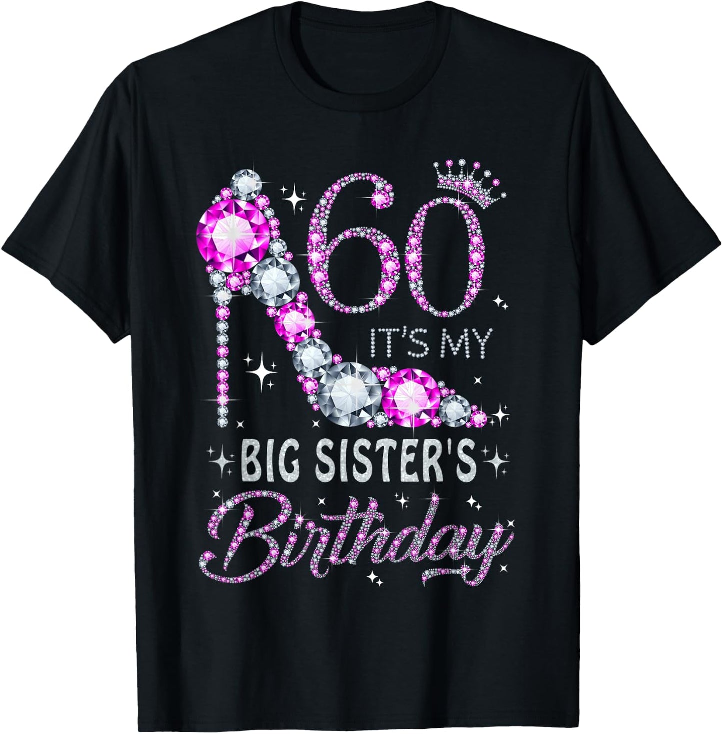 60 It's My Big Sister's Birthday High Heel 60 Years Old T-Shirt - T-Shirt | Black