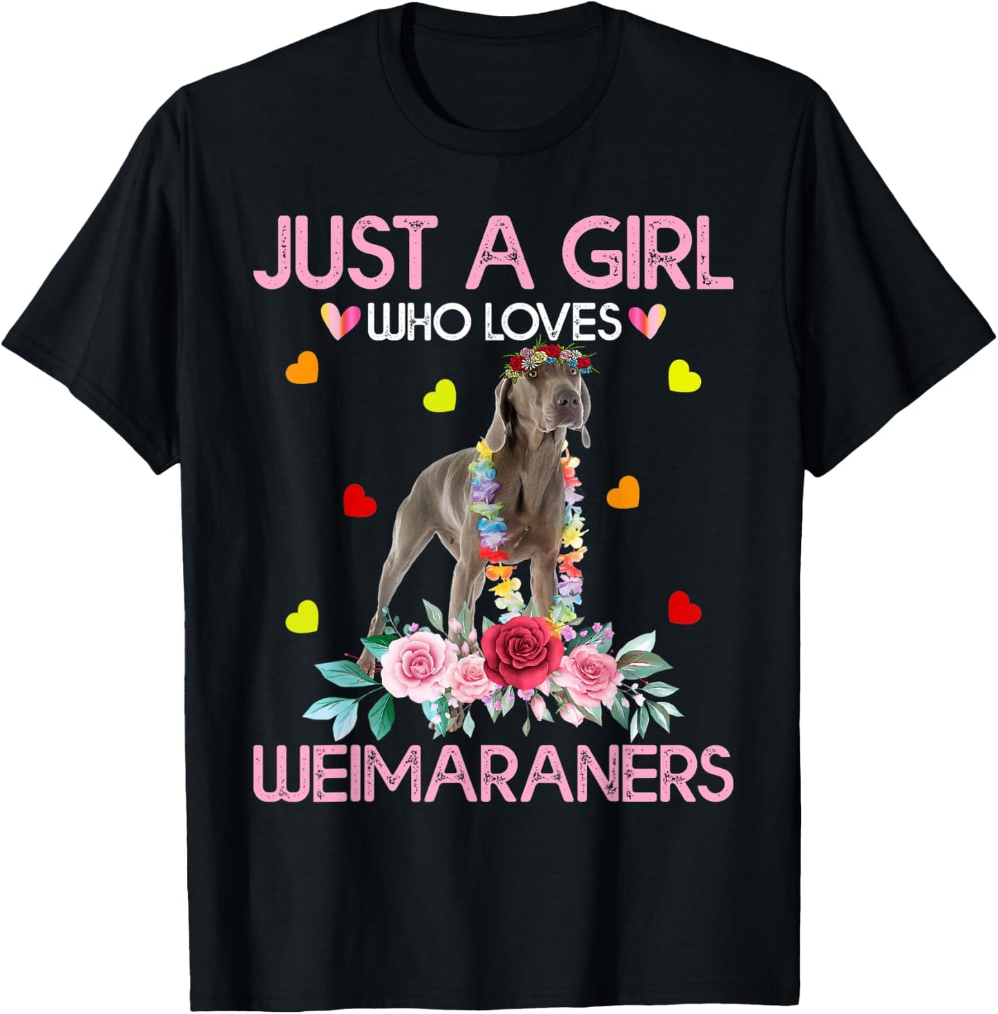 Weimaraner Dog Lover Just A Girl Who Loves Weimaraners T-Shirt - T-Shirt | Black