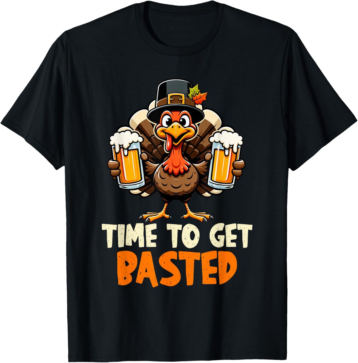 Time to Get Basted Funny Beer Thanksgiving Turkey Men Women T-Shirt - T-Shirt | Black