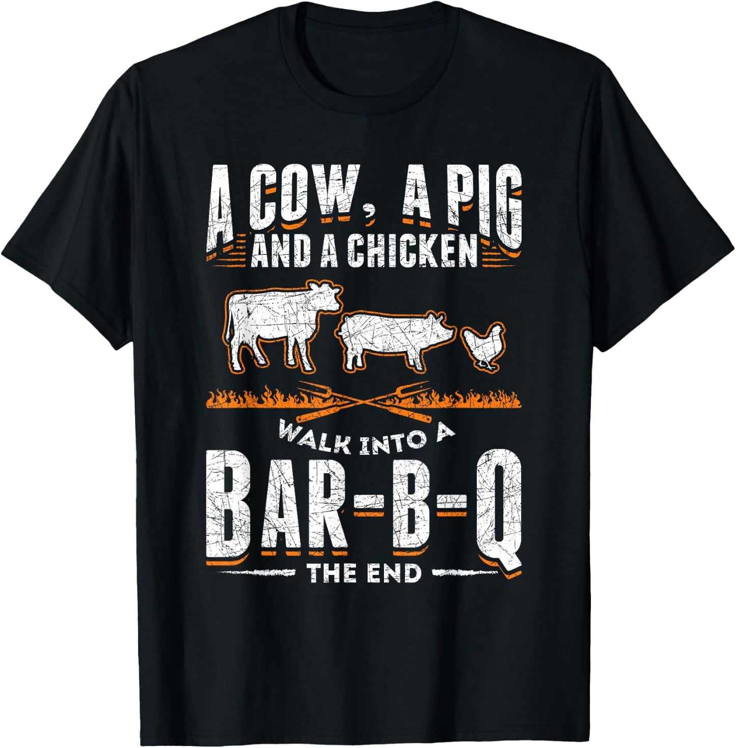 A Cow A Pig And A Chicken Walk Into A Bar B Q The End BBQ T-Shirt - T-Shirt | Black