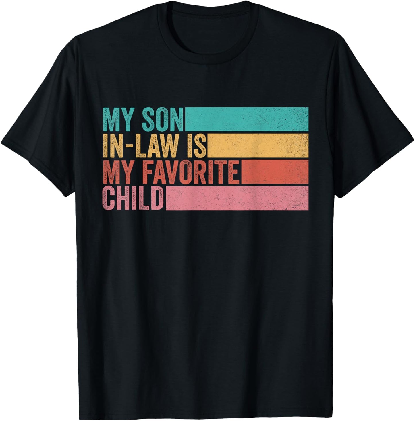 My Son In Law Is My Favorite Child T-Shirt - T-Shirt | Black