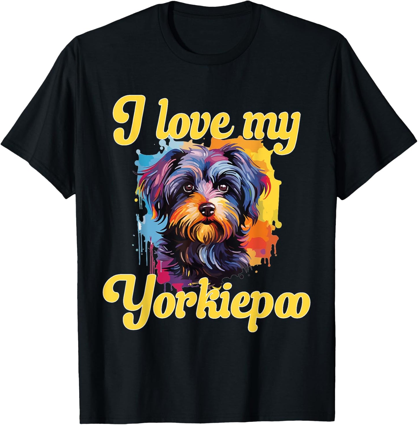 Yorkiepoo Dog Breed Pet I Love my Yorkiepoo T-Shirt - T-Shirt | Black