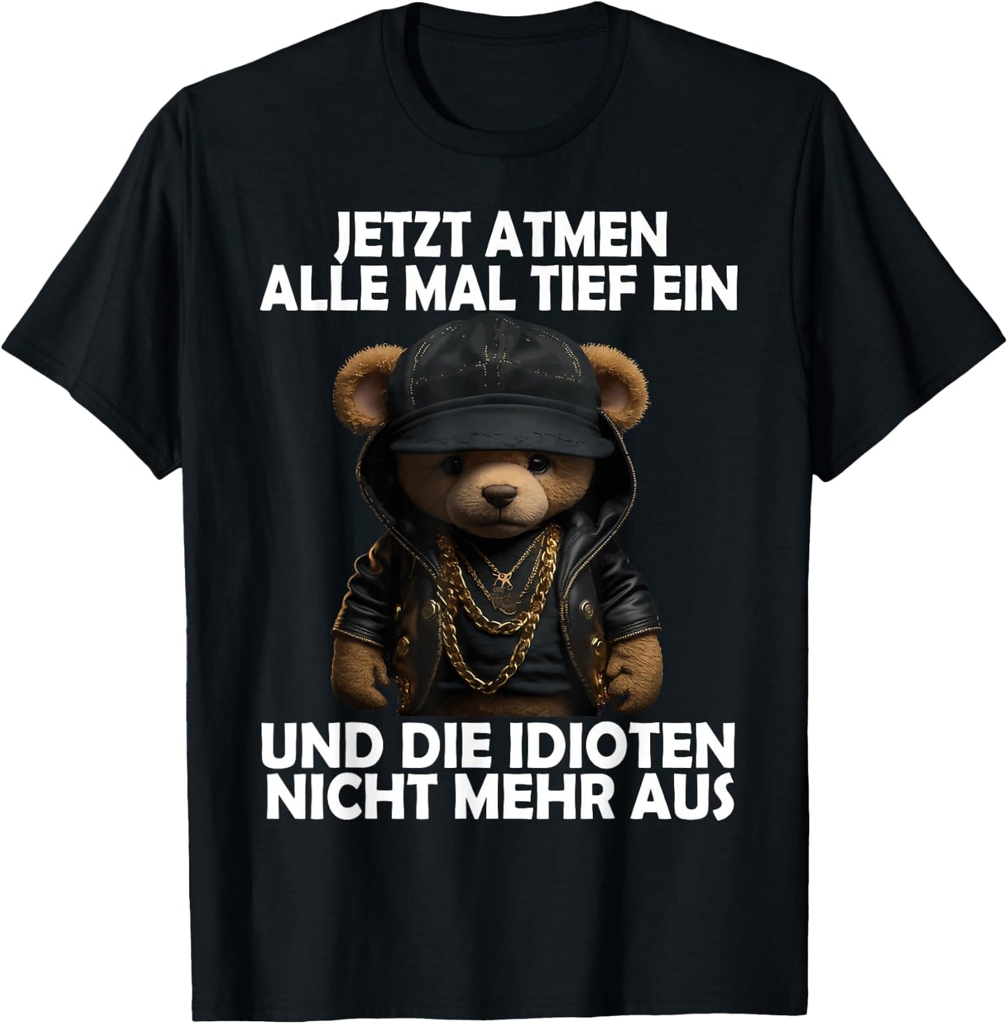 Jetzt Atmen Alle Tief ein Teddy Funny Men Women Teddy , black T-Shirt - T-Shirt | Black