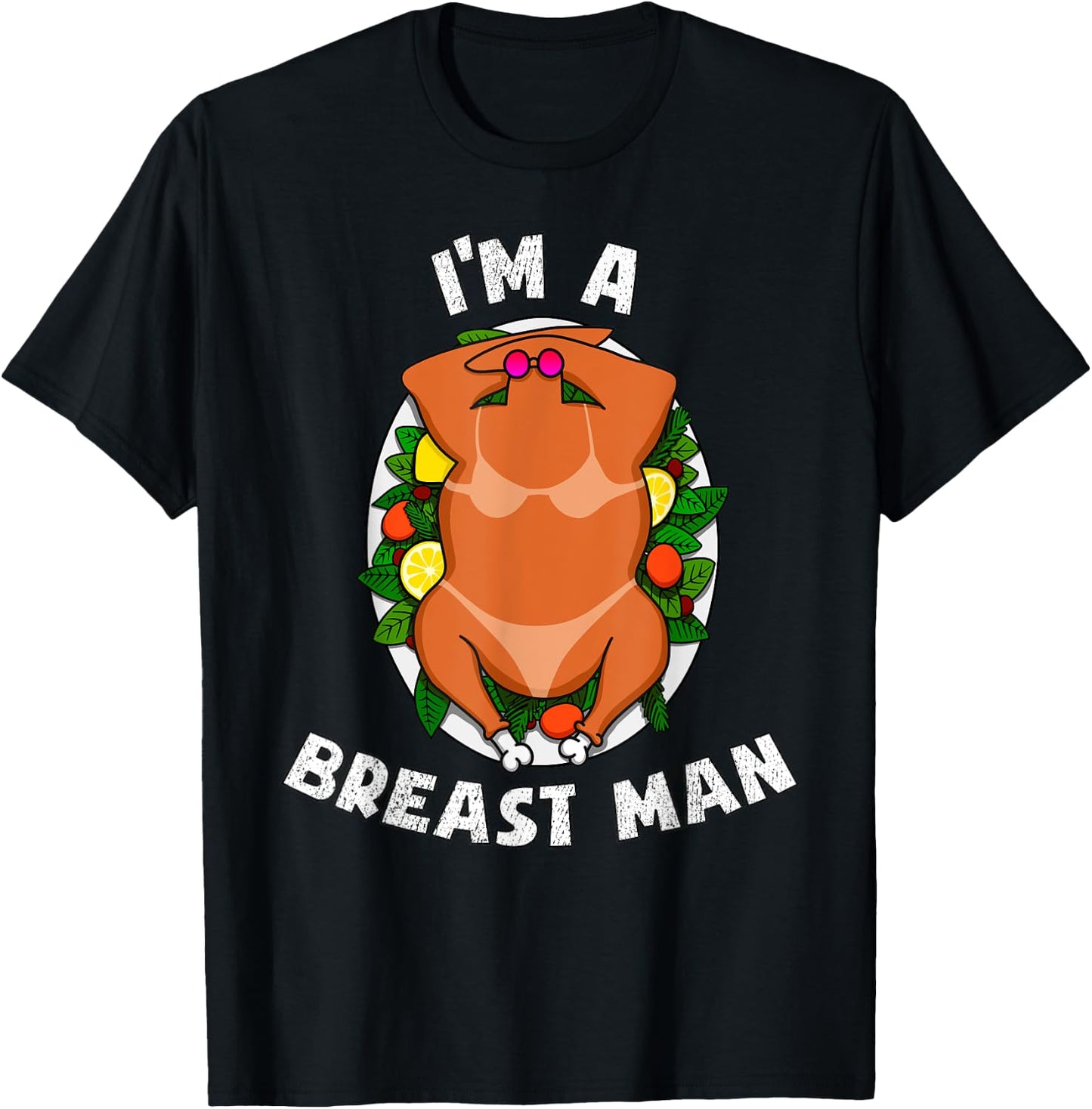 I'm A Breast Man Thanksgiving Sexy Turkey Funny Dinner T-Shirt - T-Shirt | Black
