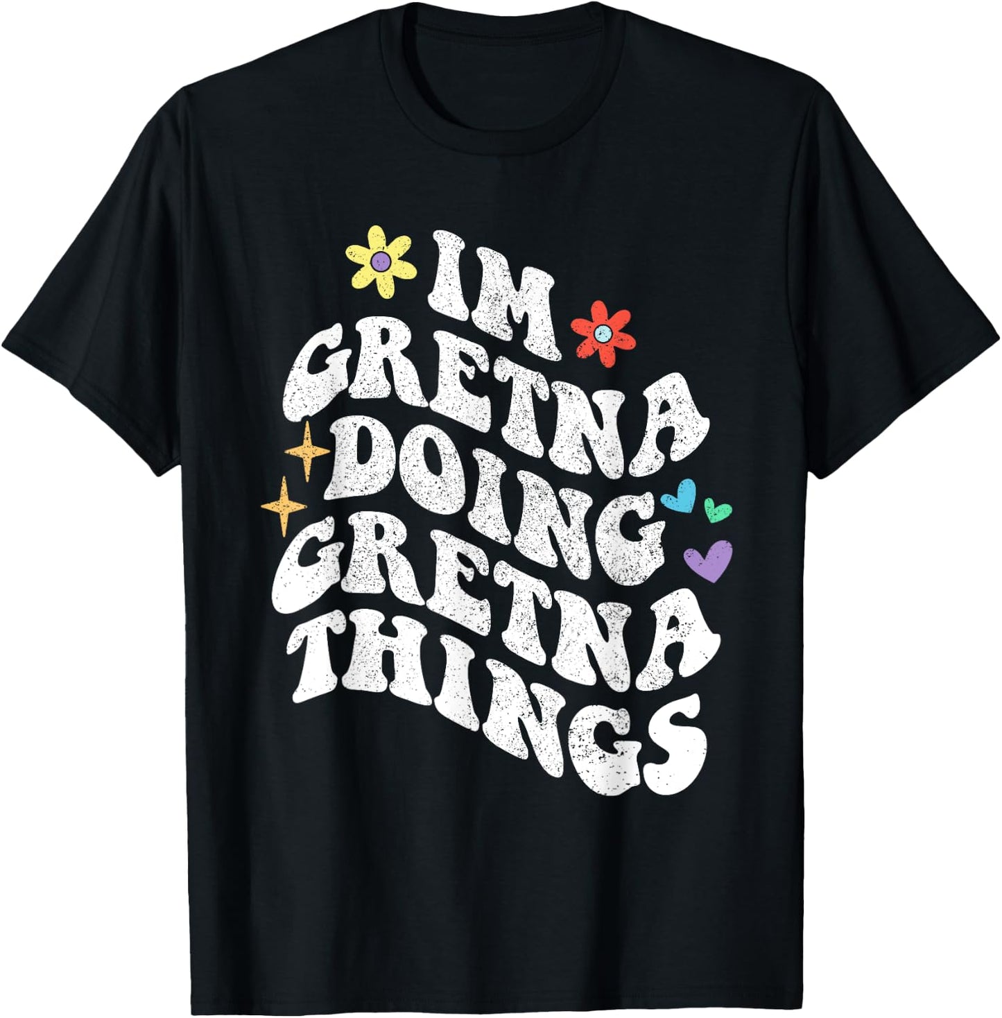 Retro Groovy Im Gretna Doing Gretna Things Funny Mother's T-Shirt - T-Shirt | Black