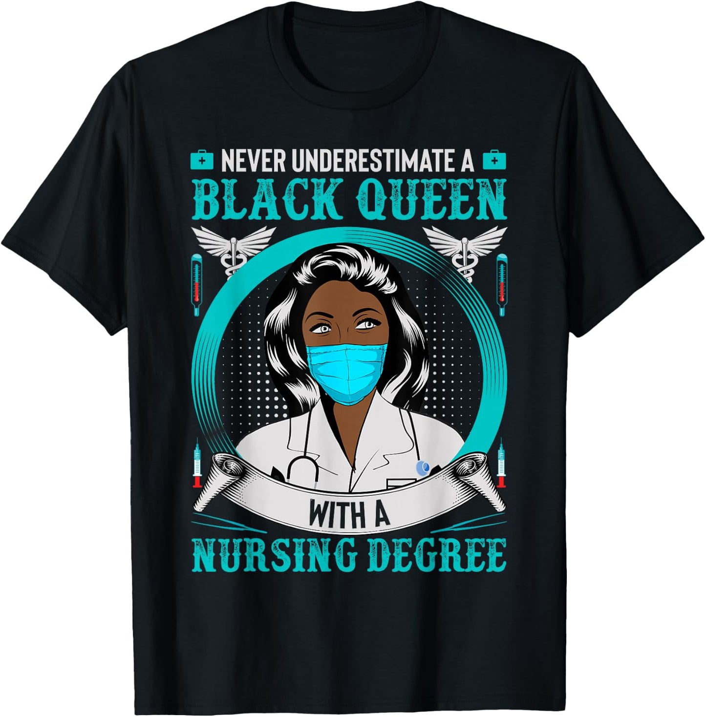Nurse Never Underestimate A Black Queen With Nursing Degree T-Shirt - T-Shirt | Black