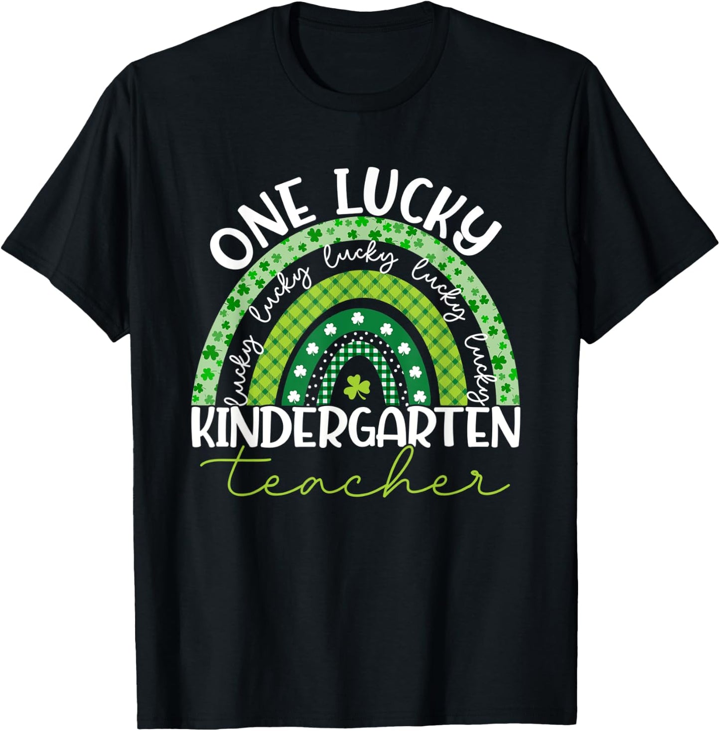 Kindergarten Teacher Rainbow Patricks Day One Lucky Teacher T-Shirt - T-Shirt | Black