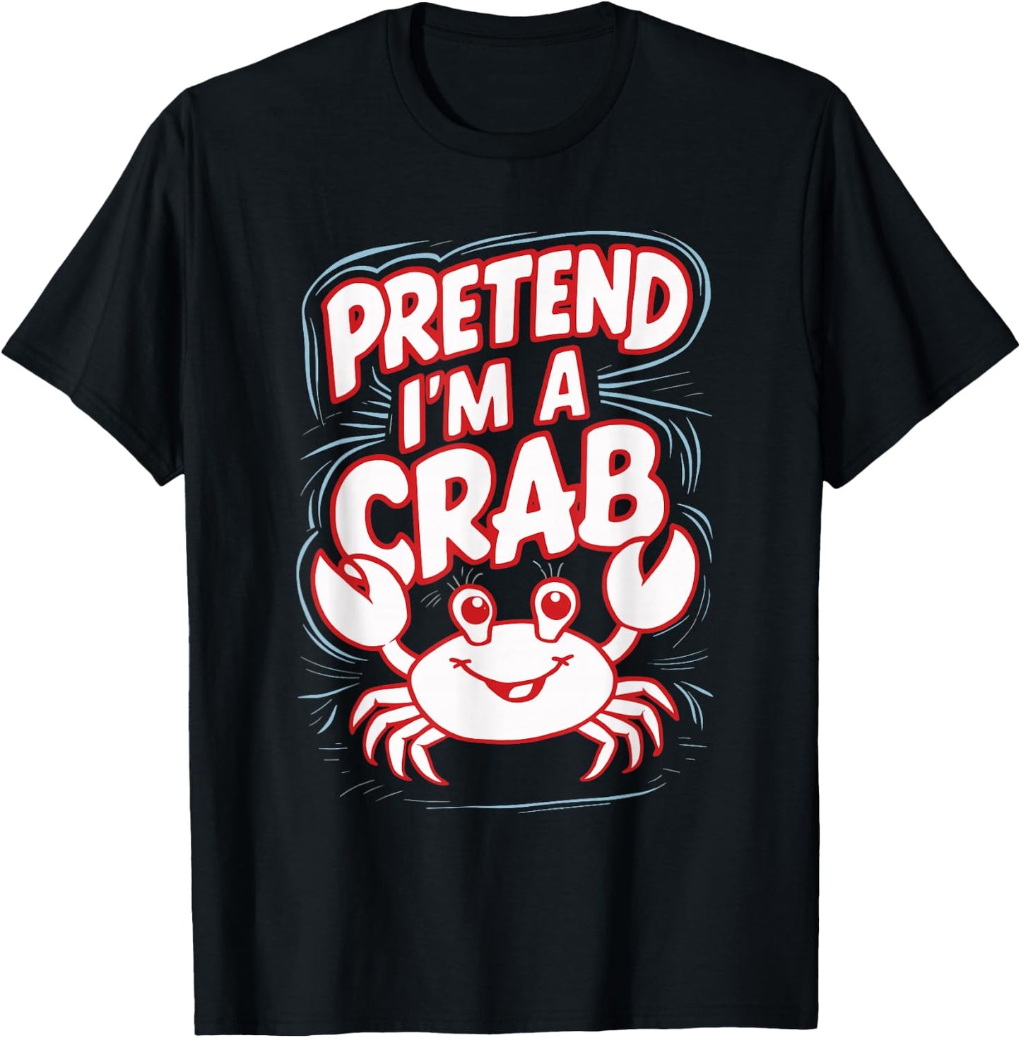 Pretend I'm A Crab T-Shirt - T-Shirt | Black
